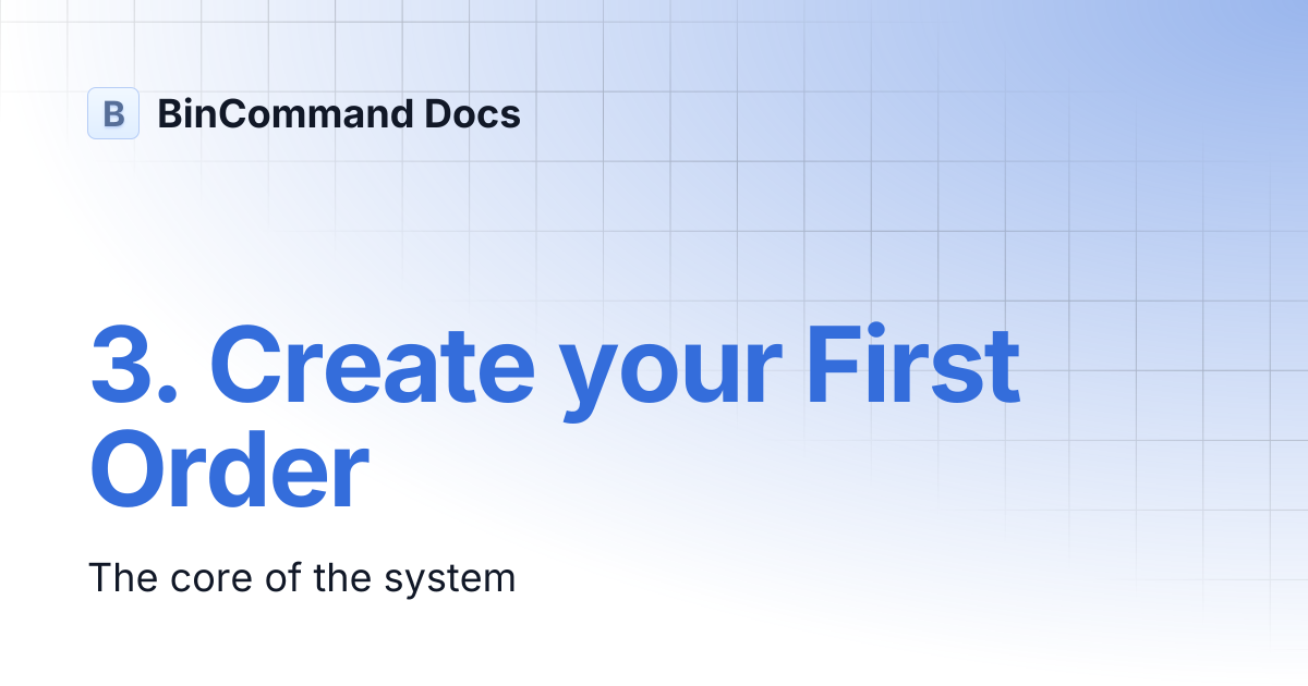 3. Create your First Order | BinCommand Docs